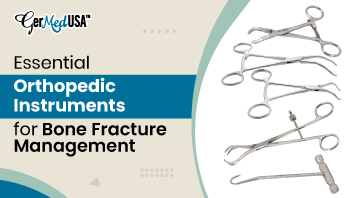 Essential Orthopedic Instruments for Bone Fracture Management Essential Orthopedic Instruments for Bone Fracture Management